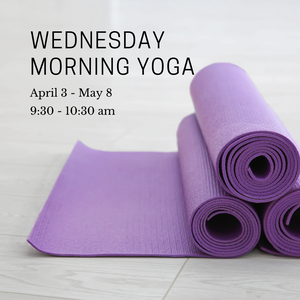 Wednesday Morning Gentle Yoga - April Session