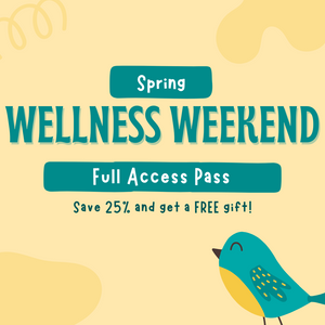 Spring Wellness Weekend - Full Access Pass