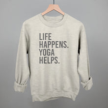Life Happens Yoga Helps Sweatshirt
