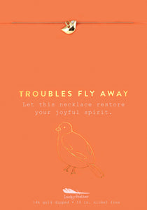 Troubles Fly Away Necklace