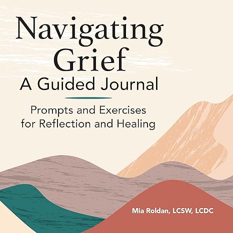 Navigating Grief: A Guided Journal