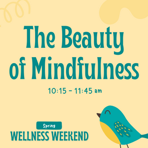 Beauty of Mindfulness Workshop