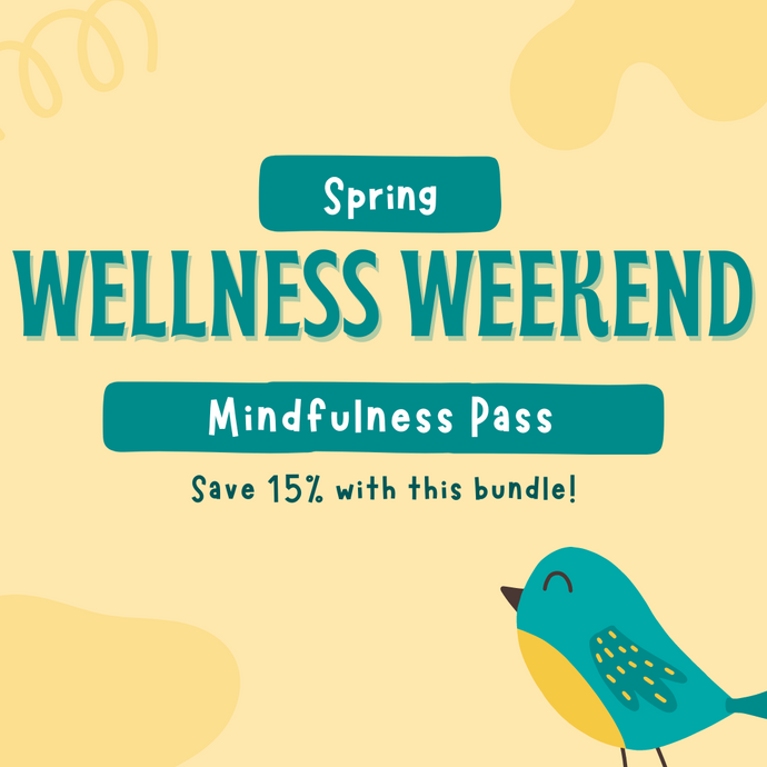 Spring Wellness Weekend - Mindfulness Pass