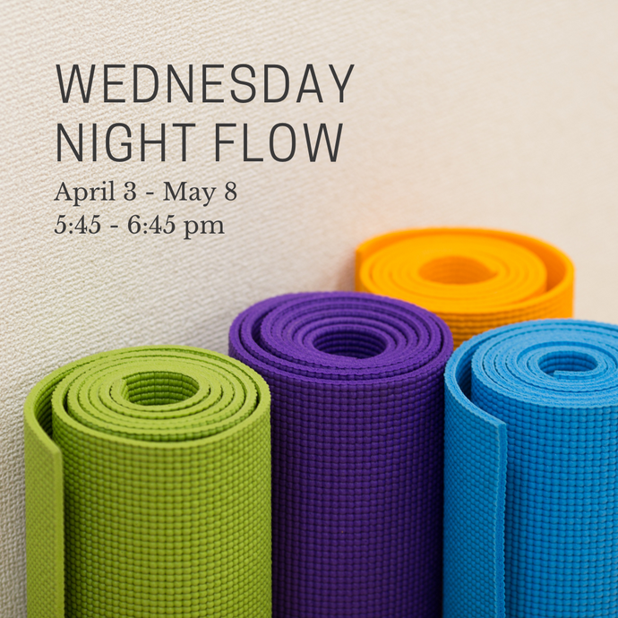 Wednesday Night Flow Yoga - April Session