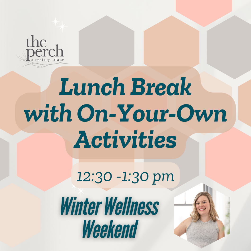 Winter Wellness Weekend Lunch Break