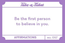 Take a Ticket Affirmations