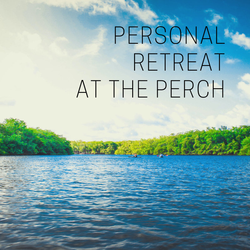 Personal Retreat at The Perch