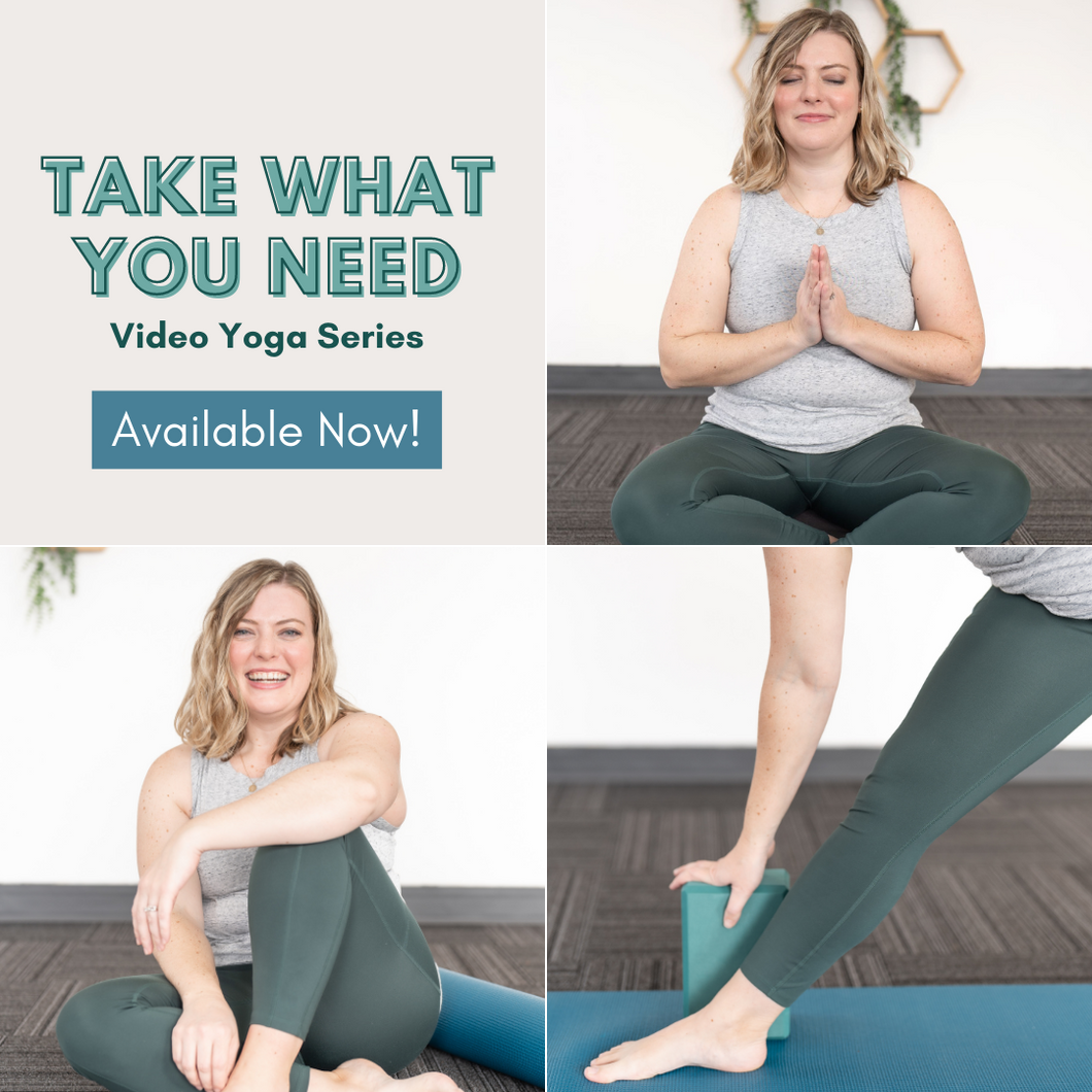 Take What You Need Video Yoga Series