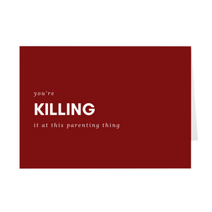 You're Killing It Parenting Card